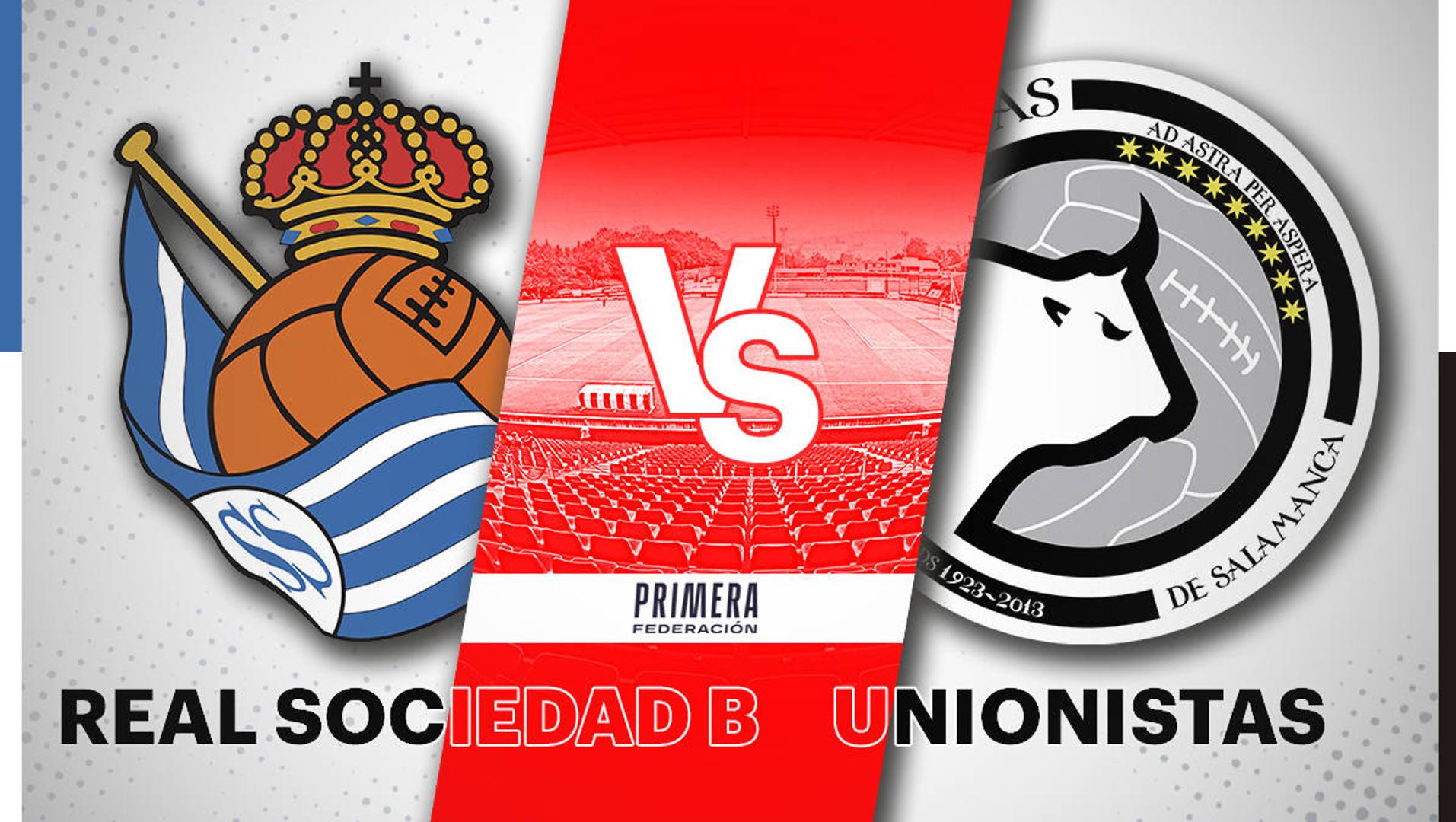 Real Sociedad B - Unionistas: Horario Y Dónde Ver Hoy En Directo La 3ª ...